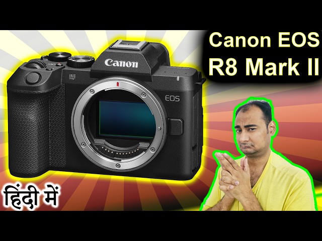 Canon EOS R8 Mark II Explained in HINDI {Camera Tuesday}