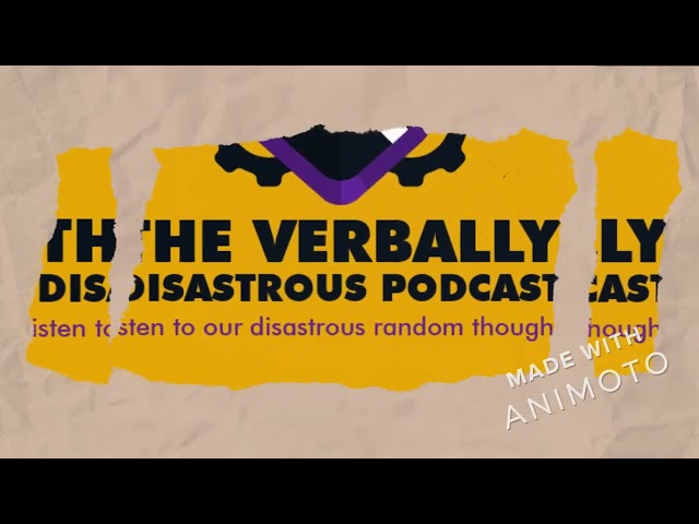 Verbally Disastrous Podcast! S#2, Ep. #46: Early Life Lessons & Characters To Meet As An Apprentice