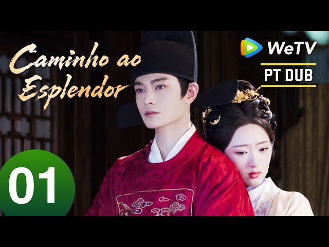 【Português DUB】Caminho ao Esplendor EP01 | Ding Yuxi e Deng Enxi