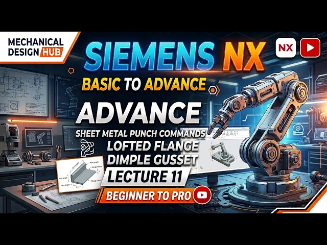 Siemens NX Sheet Metal Tutorial | Lofted Flange, Jog, Bend & Advanced Features | Lecture 11