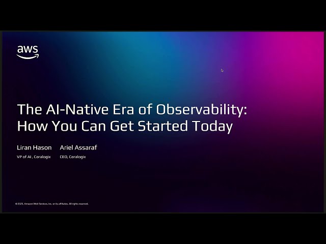 AWS re:Invent 2025 - AI-Native Era of Observability: How You Can Get Started Today (AIM220)