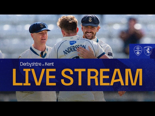 🔴 LIVE STREAM | Derbyshire vs Kent, Day Three