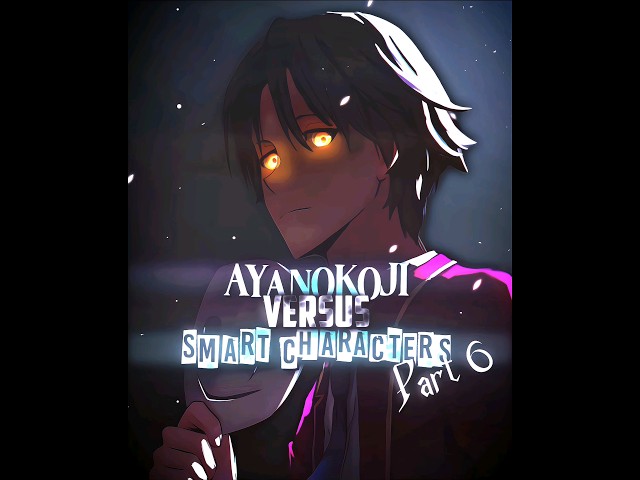 Ayanokoji vs Smart Characters part 6 | Ayanokoji edit | IB: @itsukijane | #classroomoftheelite