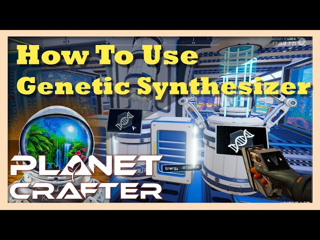How to Use Genetic Synthesizer and Genetic Extractor | The Planet Crafter Guide