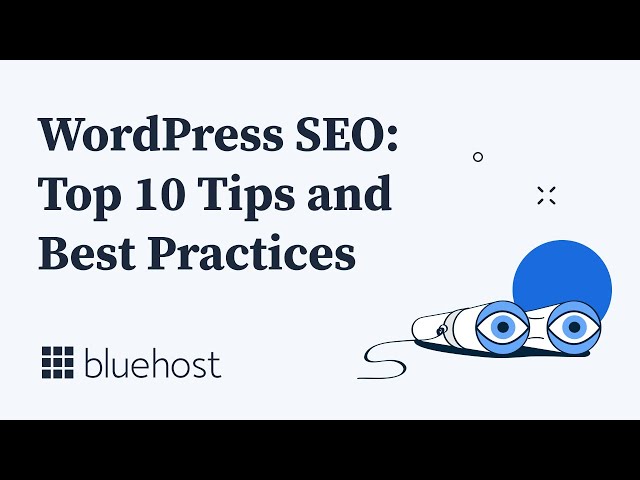 WordPress SEO: Top 10 Tips and Best Practices