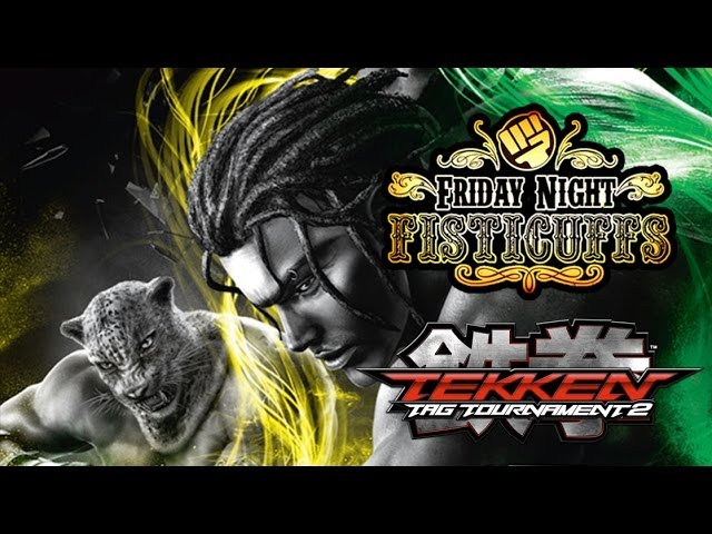 Friday Night Fisticuffs - Tekken Tag Tournament 2