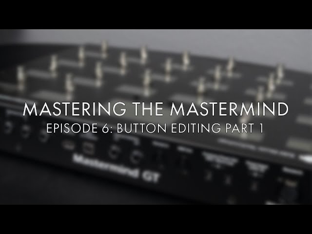 Mastering The MasterMind | Button Editing Part 1 | Episode 6