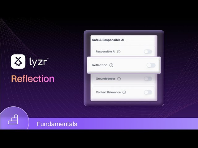 Reflection for AI Agents Explained in Lyzr Agent Studio | Make Your AI Agent Think Before It Speaks