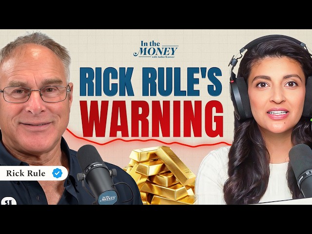 Rick Rule: Commodity Weakness Is Coming—Here’s What to Buy | In the Money with Amber Kanwar