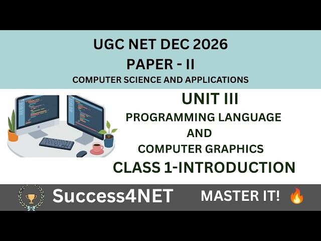 UGC NET DEC 2026|PAPER 2|CS|Unit 3: PROGRAMMING LANGUAGE AND COMPUTER GRAPHICS|INTRODUCTION|Class 1