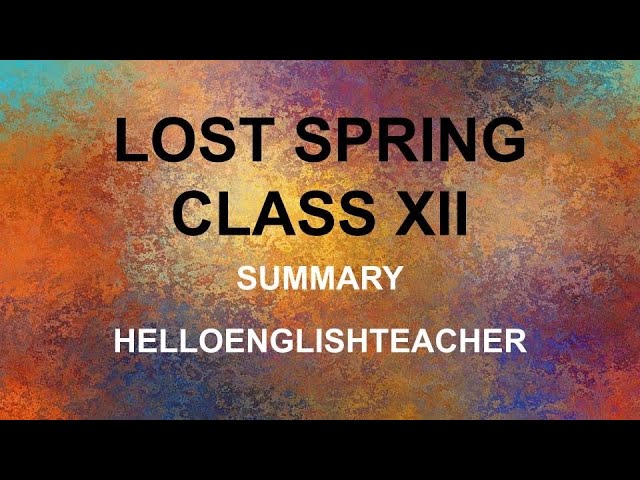 Lost Spring Summary Class 12