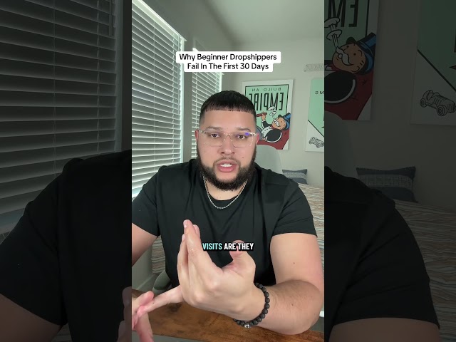 Why Beginner Dropshippers Fail In The First 30 Days!