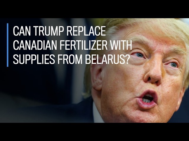Can Trump replace Canadian fertilizer with supplies from Belarus?