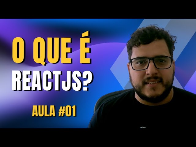 O que é React? #ReactAula01