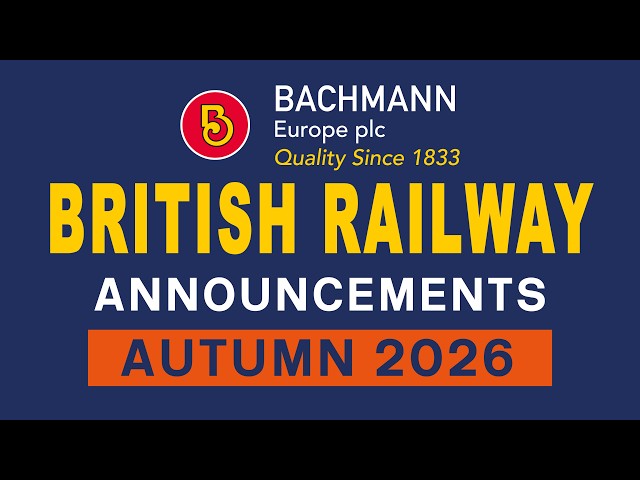 Bachmann Europe | British Railway Announcements | Autumn 2026