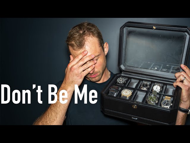 I Have Regrets... Watch Collecting