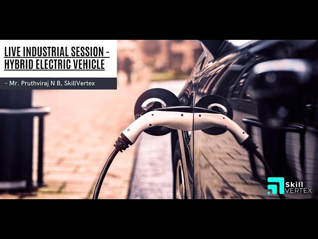 Live Industrial Session by Mr. Pruthviraj N B | Hybrid Electric Vehicle | SkillVertex