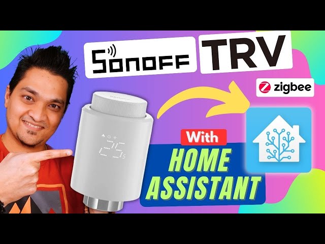 SONOFF TRVZB - Full SETUP & Guide With eWelink, Zigbee2MQTT, ZHA In Home Assistant - Zigbee TRV