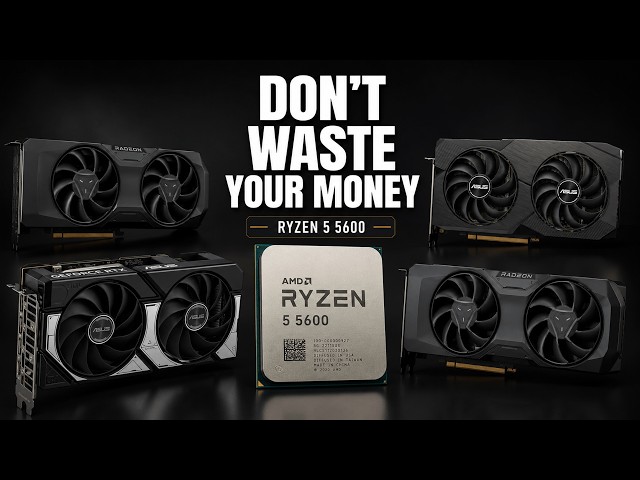 Best GPUs for Ryzen 5 5600 & 5600X (Don't Waste Your Money!)