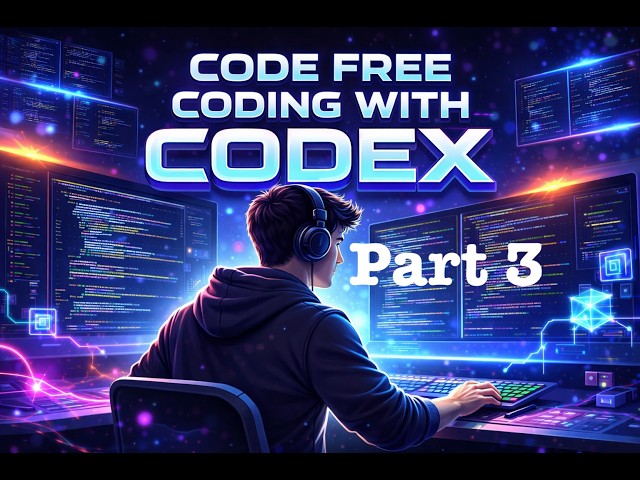 Code Free Coding with Codex Part 3