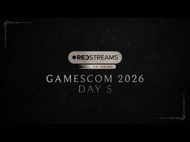 REDstreams: On the Go! gamescom 2026 | Day 5