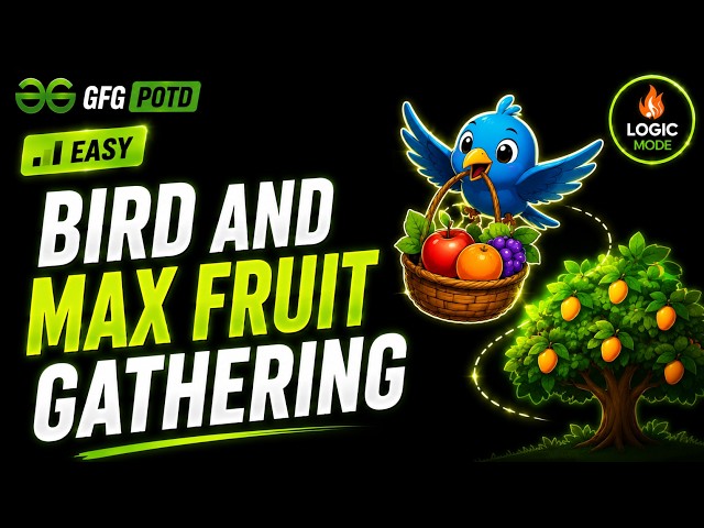 GFG POTD | Bird and Max Fruit Gathering | Brute Force & Optimal  | C++