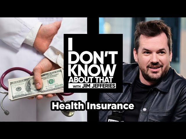 Health Insurance | I Don't Know About That with Jim Jefferies #87