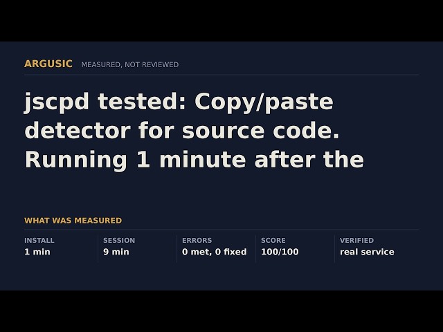 jscpd tested: Copy/paste detector for source code. Running 1 minute after the clone.