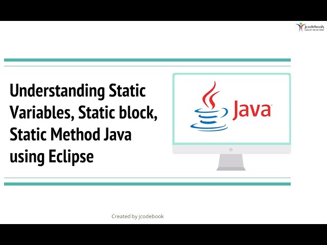 #5 Understanding Static Variables, Static block, Static Method Java using Eclipse