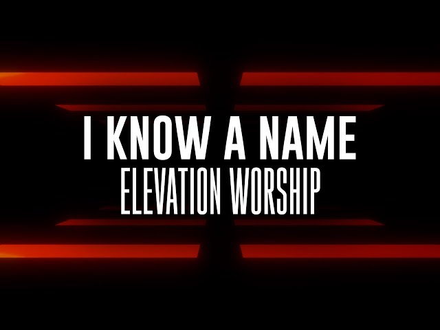 I Know A Name | Elevation Worship & Brandon Lake (Lyrics)