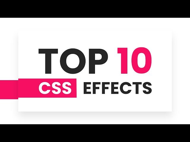 Top 10 CSS Effects