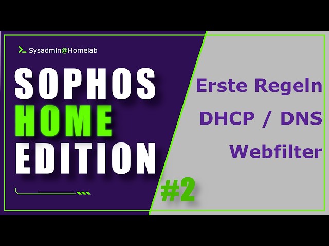 Sophos Home: Setting Up Your First Firewall Rules, DNS & Web Filter