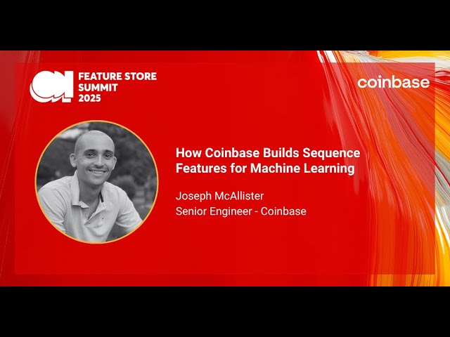 How Coinbase Builds Sequence Features for Machine Learning - Feature Store Summit 2025