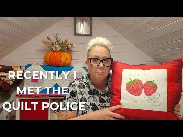 I met the Quilt Police recently, and this is what happened.