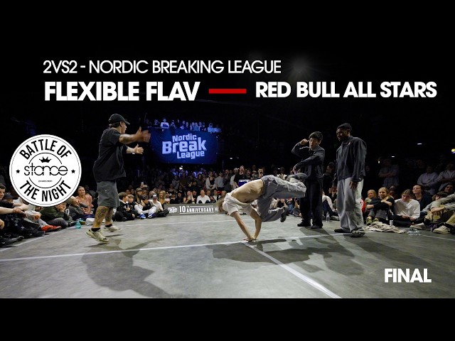 Flexible Flav vs Red Bull All Star [2vs2 Final] // stance x Nordic Break League