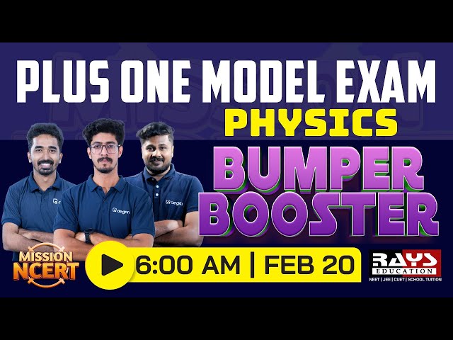 PLUS ONE PHYSICS | LIVE CLASS | BUMBER BOOSTER | RAYS EDUCATION | #physicsliveclass