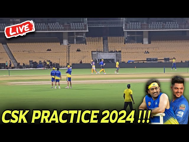 CSK PRACTICE SESSION 2024 LIVE 🔥