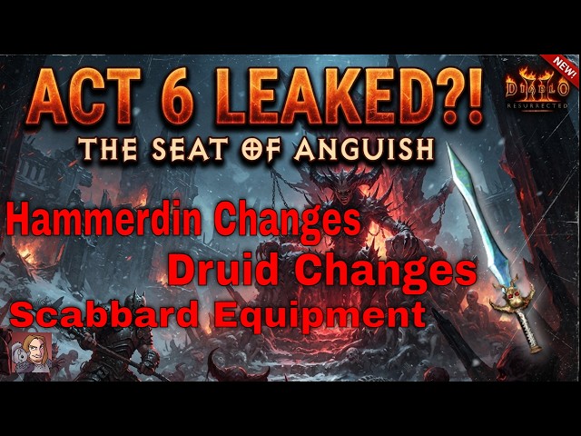 D2R Leaked Act 6, Paladin & Druid Changes, Scabbard, & More (Is It Real? Blizzcon on Sept 12th-13th)