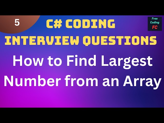 How to Find the Largest Element in an Array C#  | C# Interview Questions |