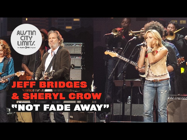 Jeff Bridges & Sheryl Crow - Not Fade Away | Live on Austin City Limits TV Celebrates 40 Years