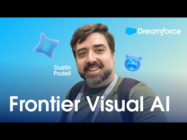Frontier Visual AI: Research to Runtime | Dreamforce 2026