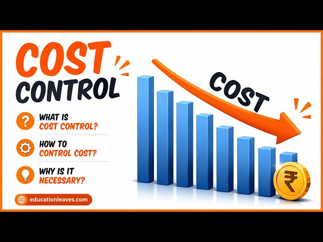 What is Cost control? | Why cost control is necessary for a business?