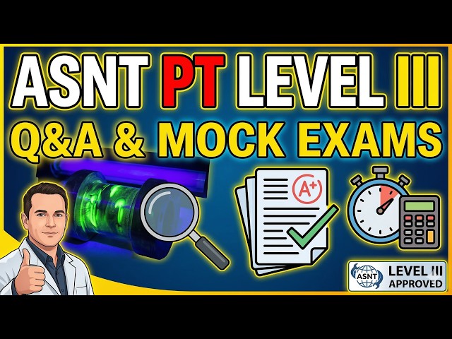ASNT Penetrant Testing PT Level III Questions answers & Mock Exams