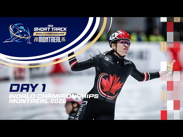Day 1 | ISU CNSG Short Track World Championships | Montreal 2026 | #WorldShortTrack