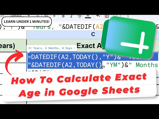 How To Calculate Exact Age in Google Sheets (Quick Guide)