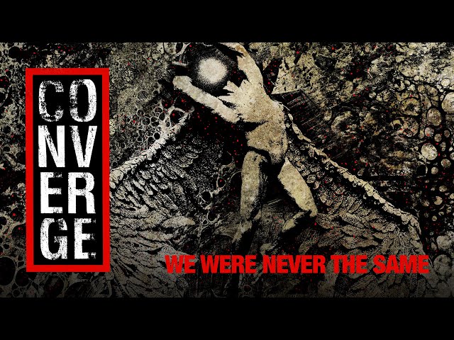 Converge - "We Were Never The Same" (Official Visualizer)