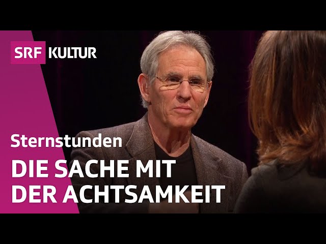 Jon Kabat-Zinn: Ist Achtsamkeit die neue Glücksformel? | Sternstunde Philosophie | SRF Kultur
