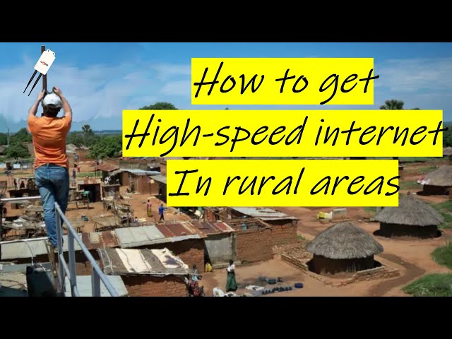 How to get high speed internet in village rural remote areas