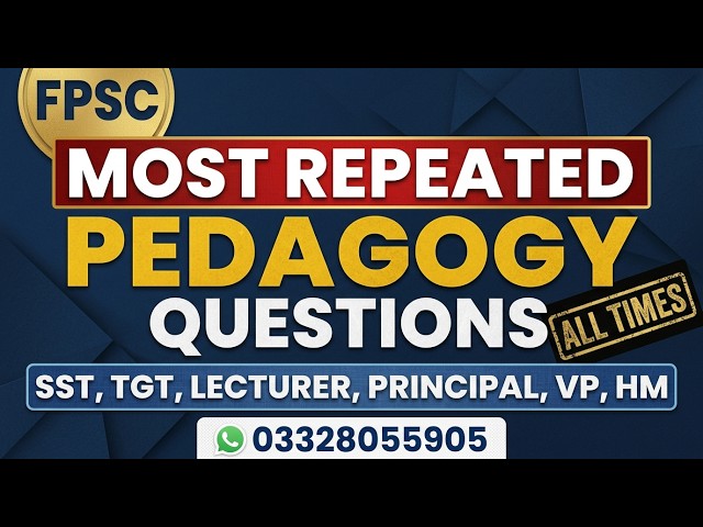 FPSC All Times Most Repeated, Most Important Pedagogy Question || SST, TGT, Lecturer, Principal, HM