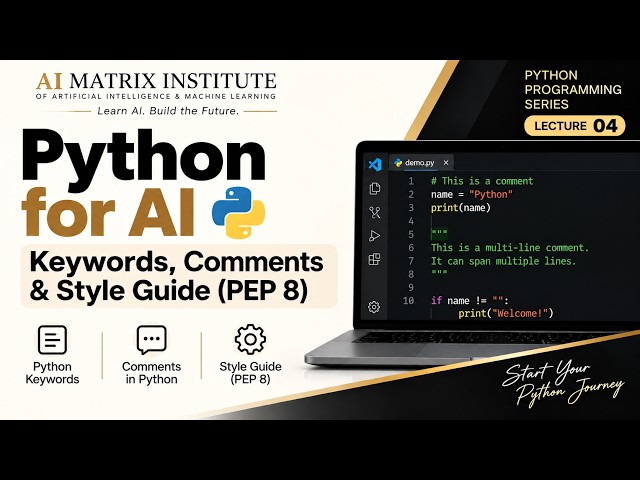 Python for AI #4: Keywords, Comments & PEP 8 Style Guide | AI Matrix Institute